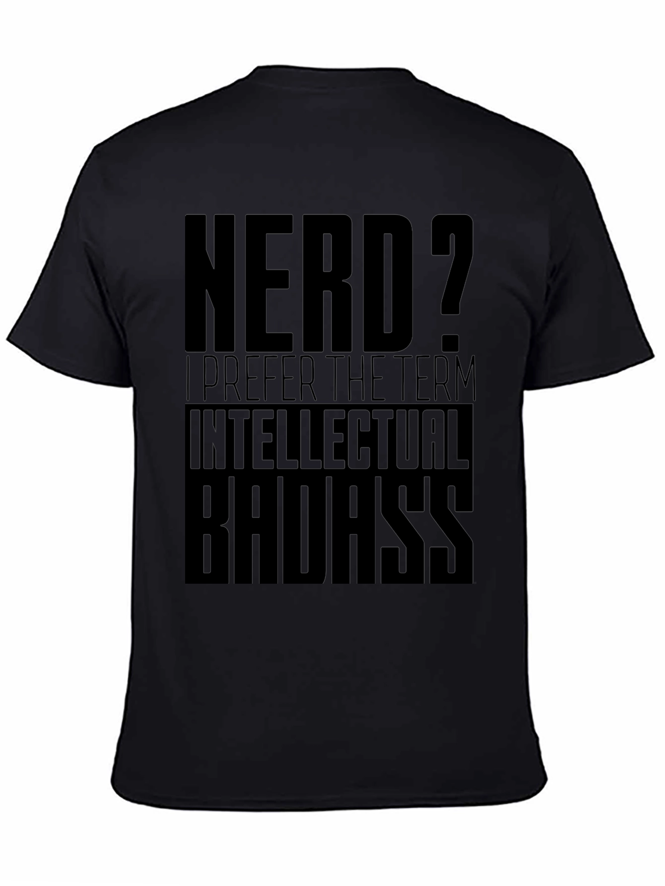 Nerd? Intellectual Badass Black T-Shirt
