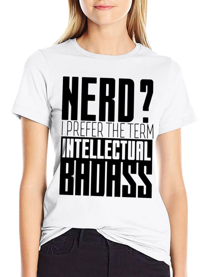 Nerd? Intellectual Badass Black T-Shirt