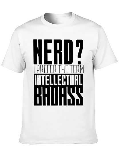 Nerd? Intellectual Badass Black T-Shirt