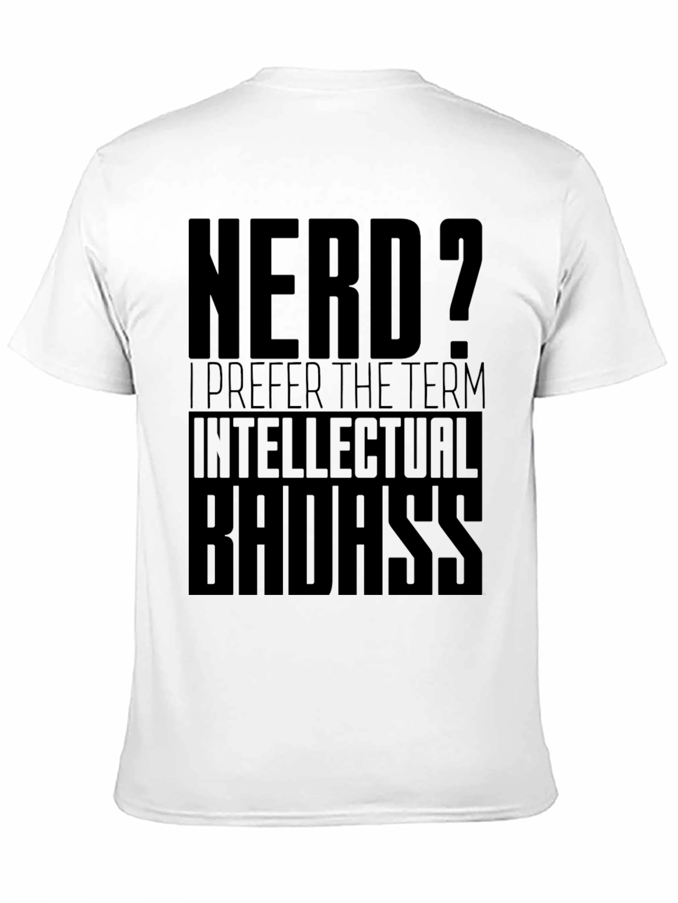 Nerd? Intellectual Badass Black T-Shirt