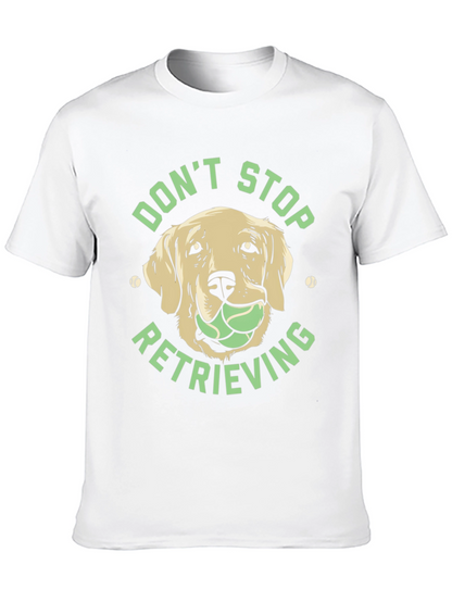 Dog Lover Tee: Dont Stop Retrieving