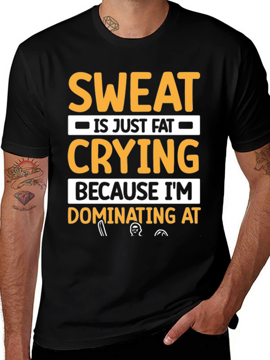 Sweat is Fat Crying T-Shirt - Workout Motivation Tee