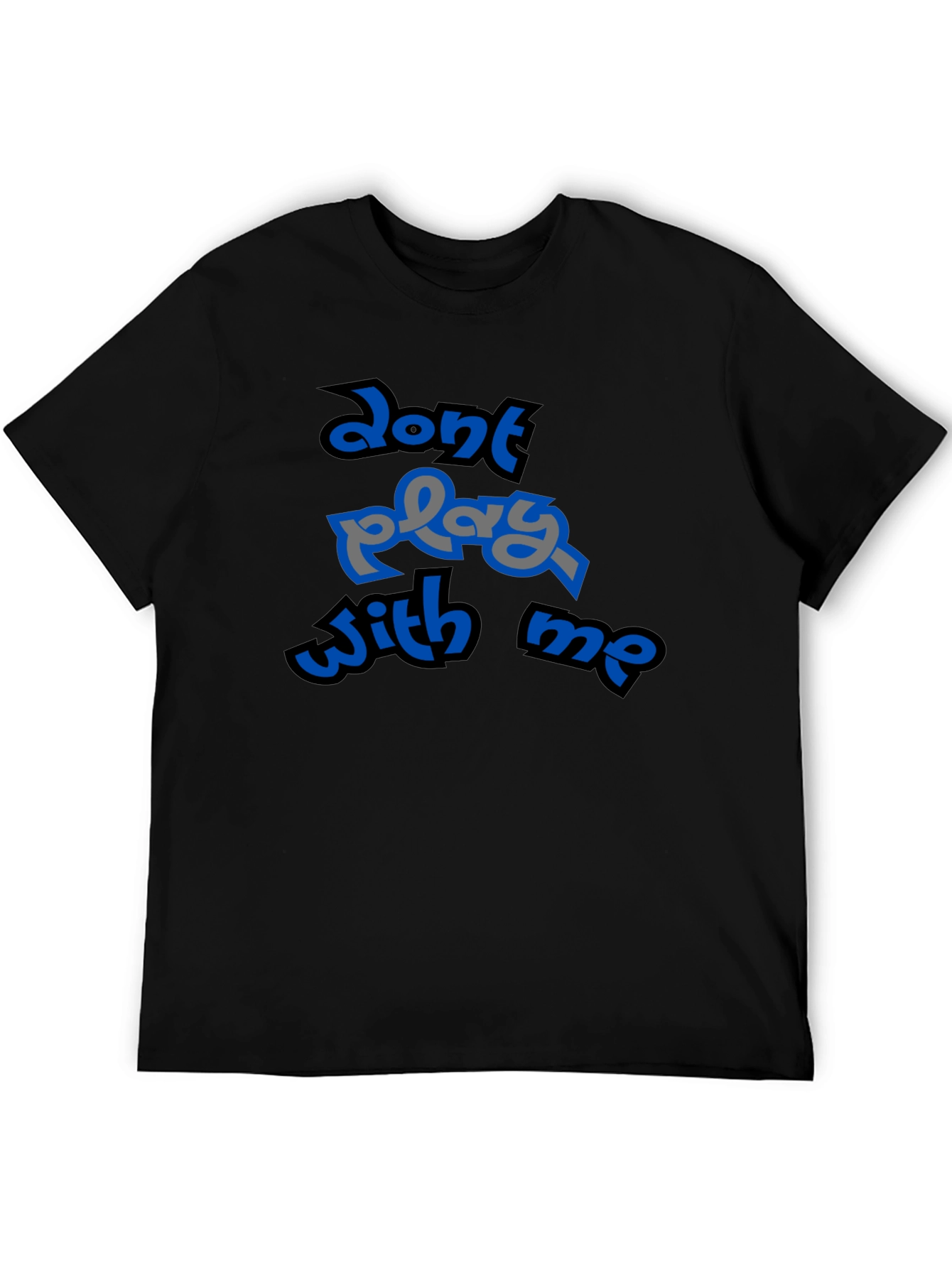 Dont Play With Me Graphic T-Shirt