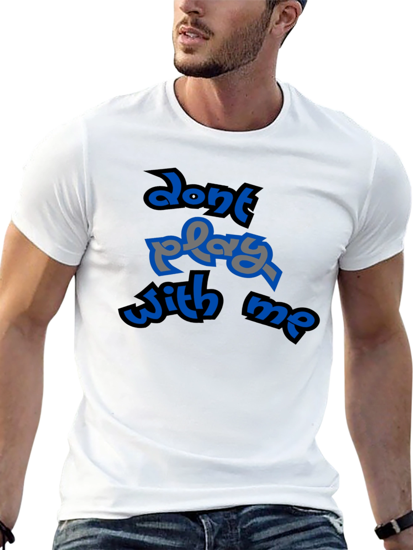 Dont Play With Me Graphic T-Shirt