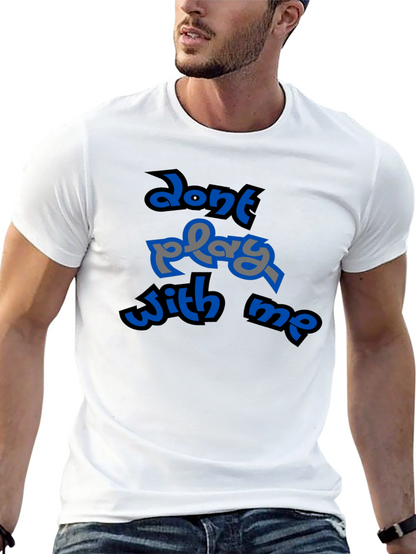 Dont Play With Me Graphic T-Shirt