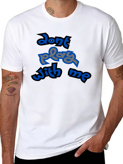Dont Play With Me Graphic T-Shirt