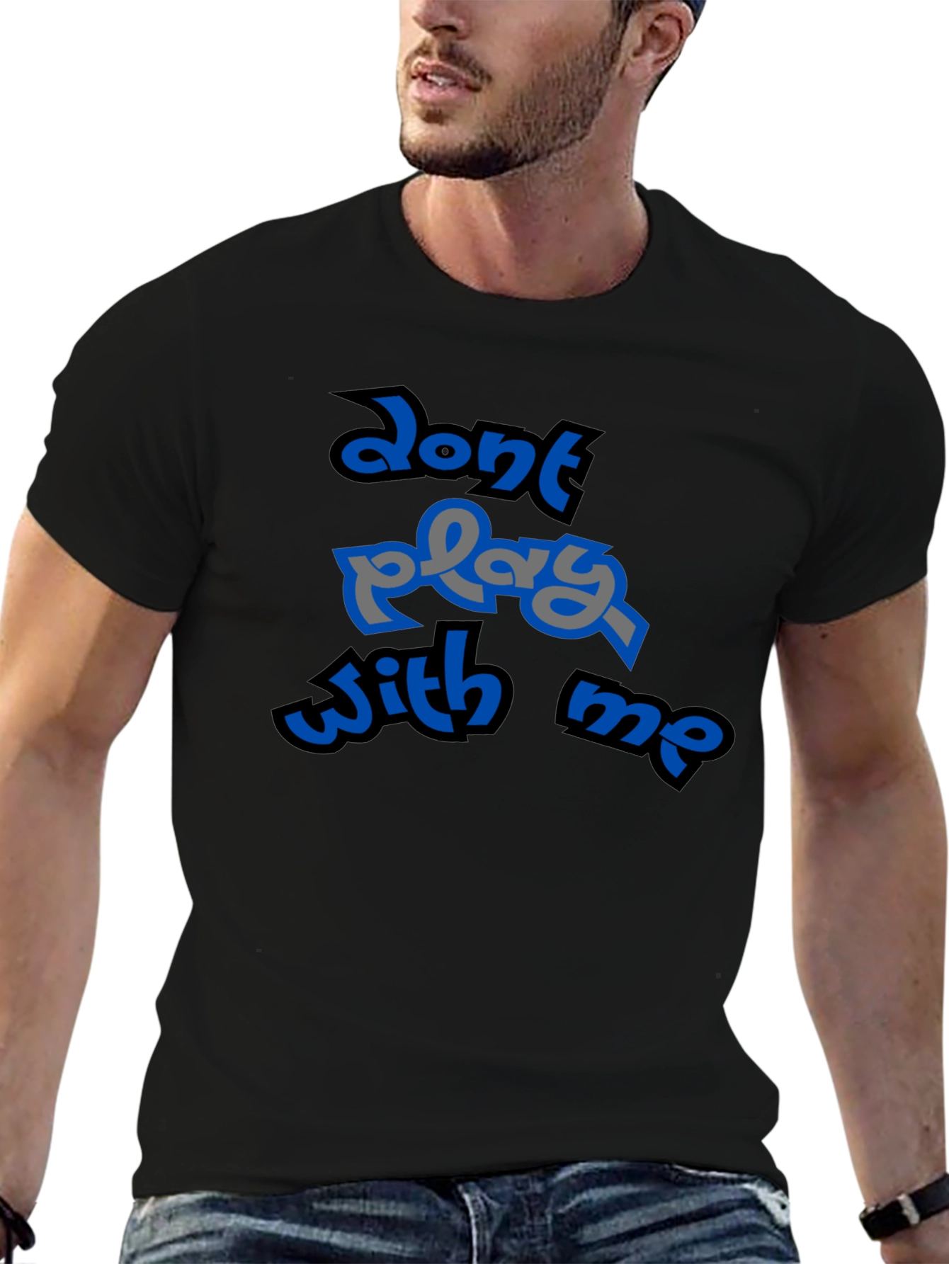 Dont Play With Me Graphic T-Shirt