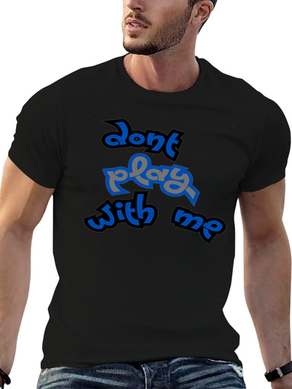 Dont Play With Me Graphic T-Shirt