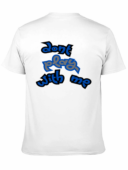 Dont Play With Me Graphic T-Shirt