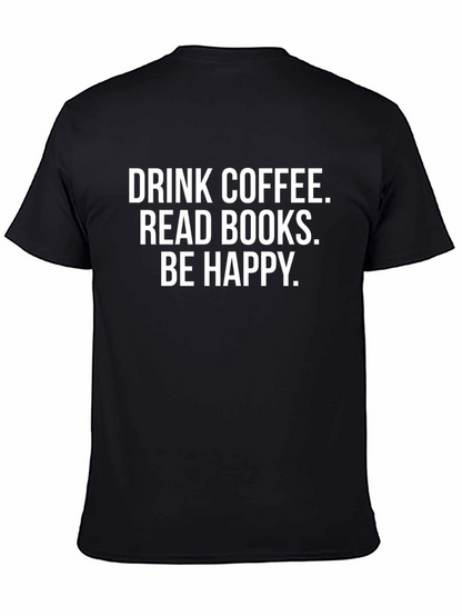 Drink Coffee Read Books Be Happy T-Shirt