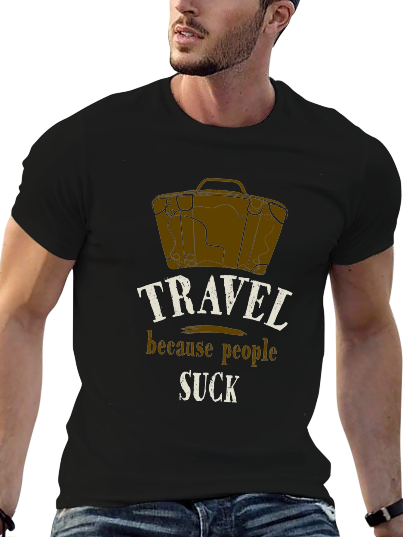 Travel Because People Suck T-Shirt