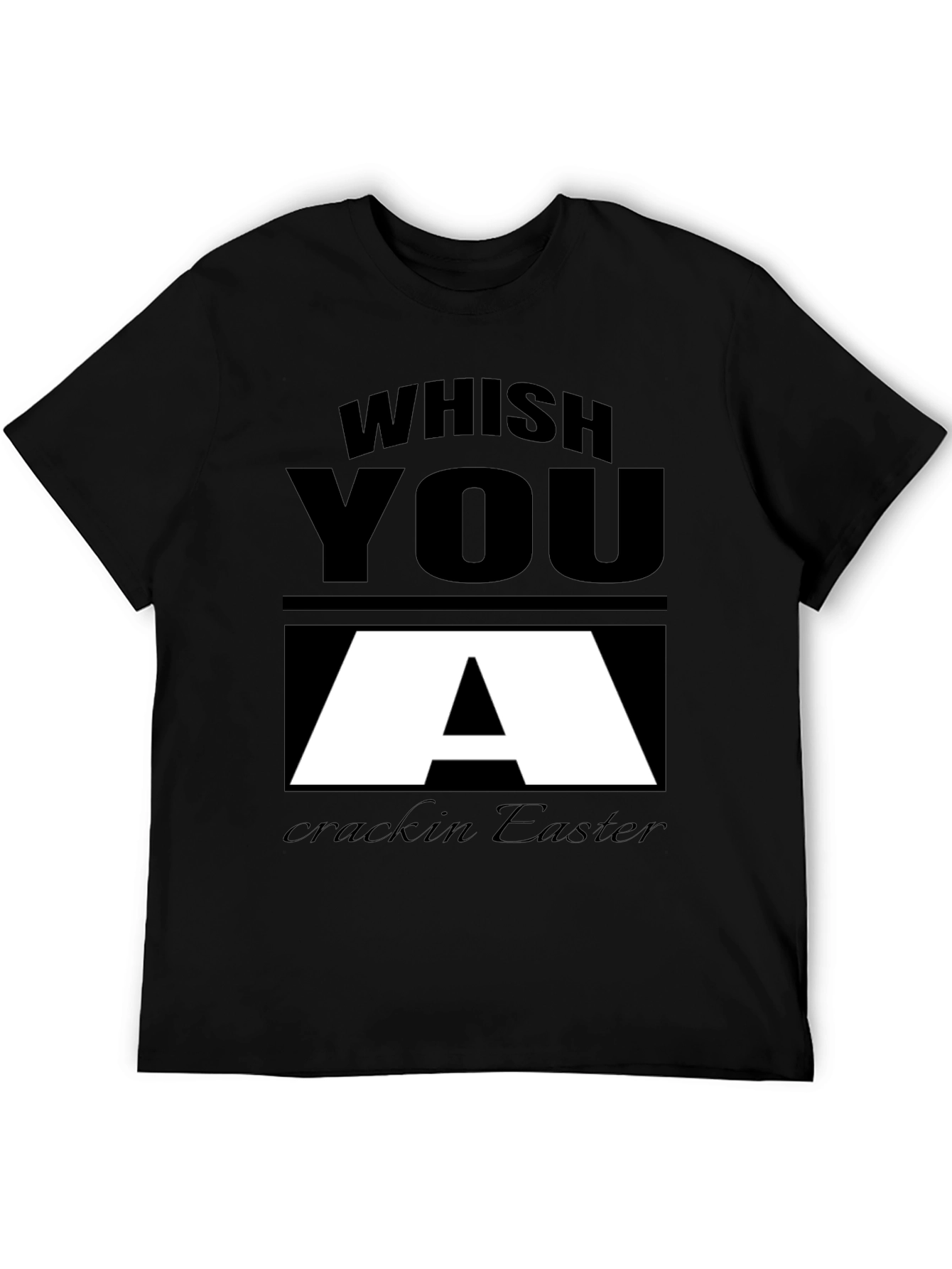 Whish You A Crackin Easter Black T-Shirt