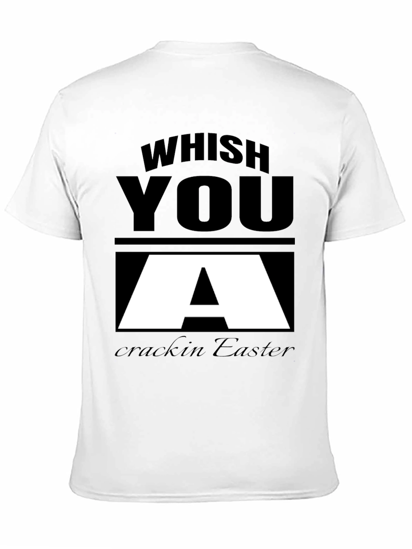 Whish You A Crackin Easter Black T-Shirt