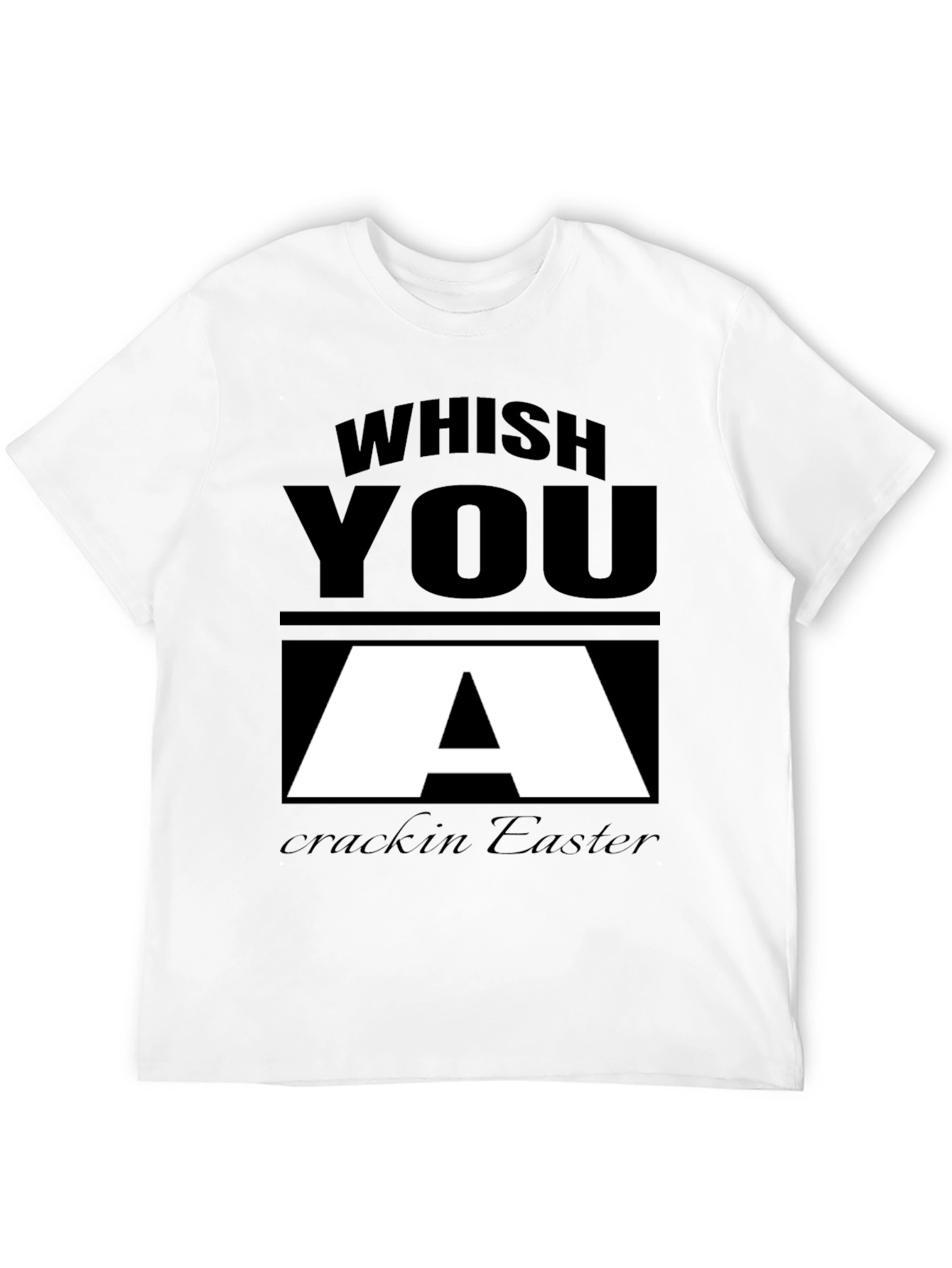 Whish You A Crackin Easter Black T-Shirt