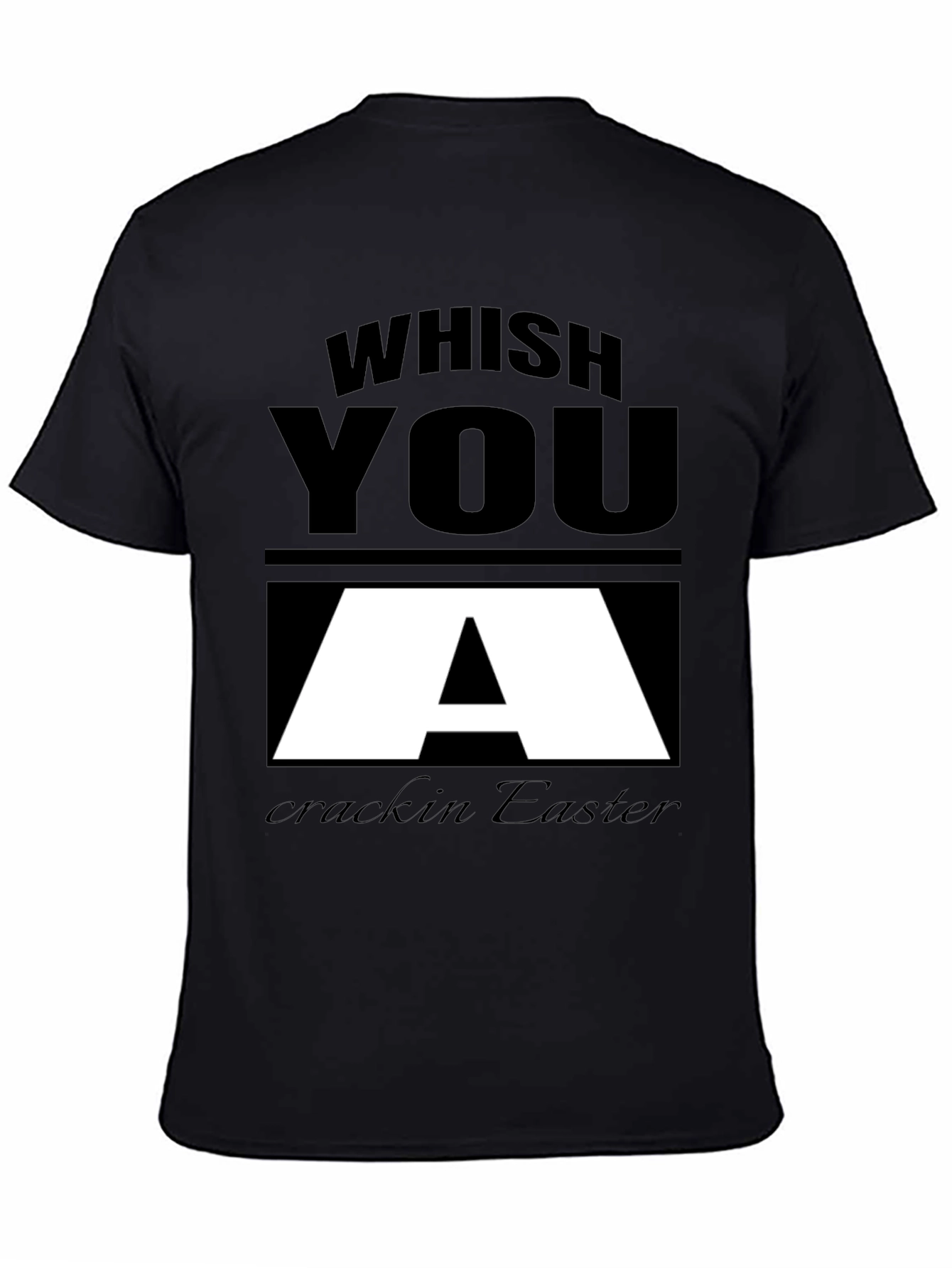 Whish You A Crackin Easter Black T-Shirt