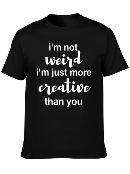Funny Im Not Weird Graphic Tee
