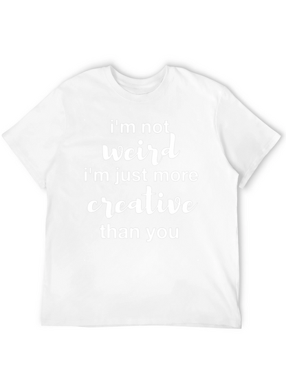 Funny Im Not Weird Graphic Tee
