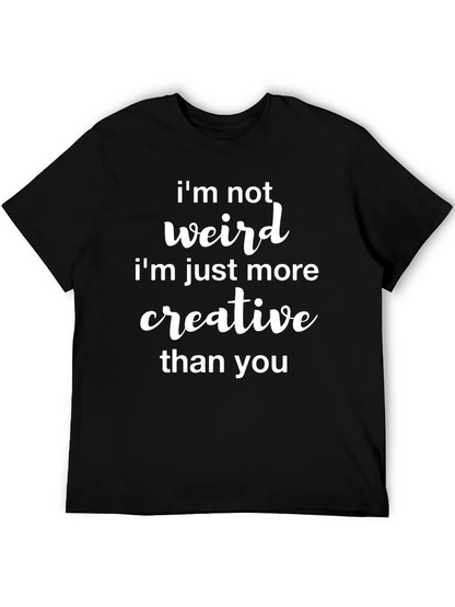 Funny Im Not Weird Graphic Tee