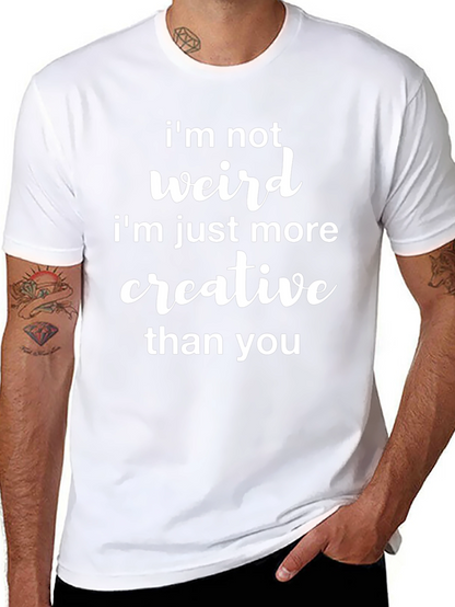 Funny Im Not Weird Graphic Tee