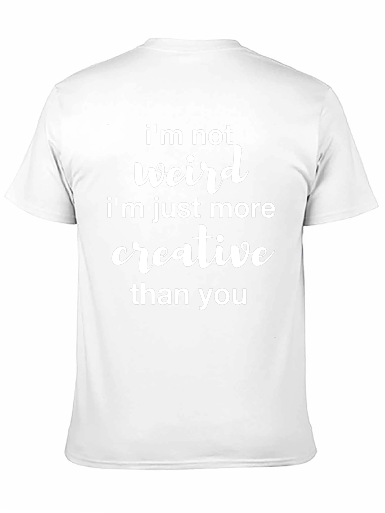 Funny Im Not Weird Graphic Tee