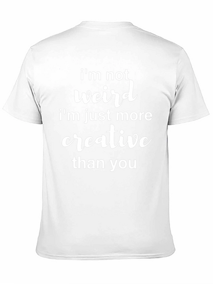 Funny Im Not Weird Graphic Tee