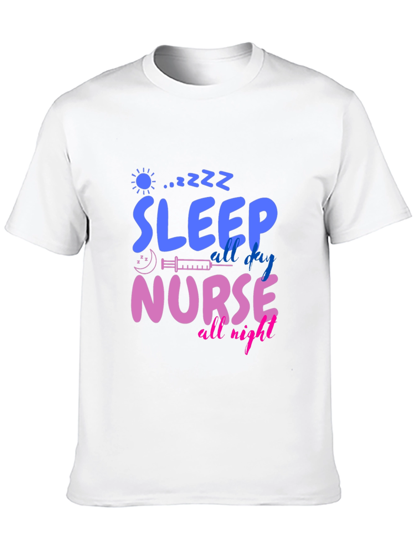Sleep All Day Nurse All Night Graphic T-Shirt