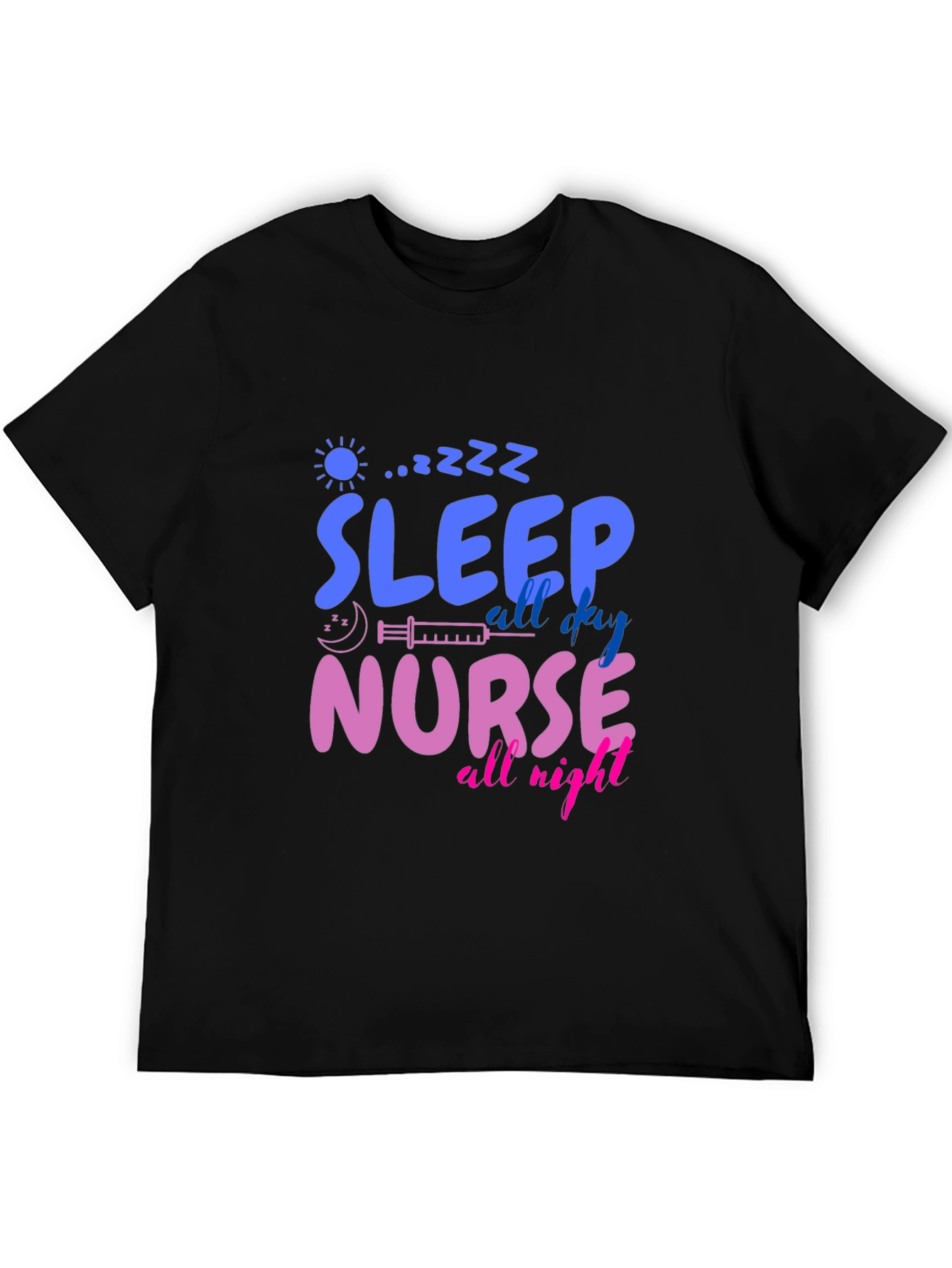 Sleep All Day Nurse All Night Graphic T-Shirt