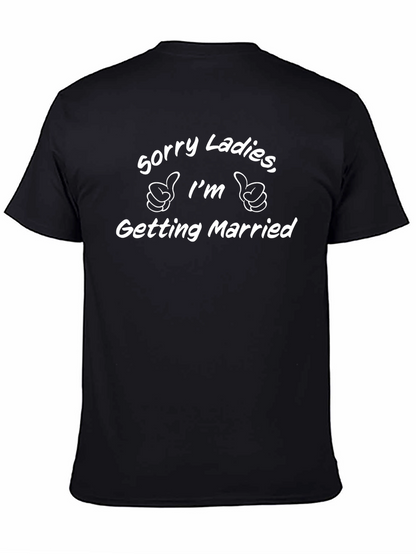 Sorry Ladies Im Getting Married T-Shirt