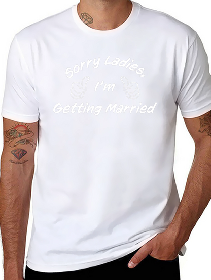 Sorry Ladies Im Getting Married T-Shirt