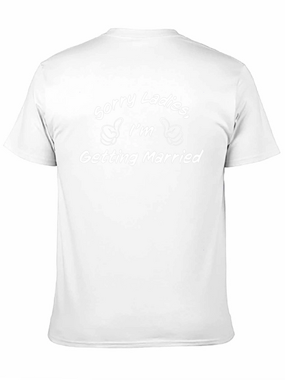 Sorry Ladies Im Getting Married T-Shirt