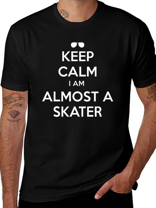 Keep Calm Almost A Skater T-Shirt - Funny Skateboard Tee