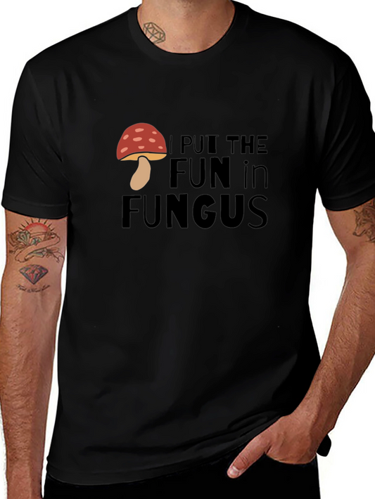 Funny Fungi T-Shirt - I Put the Fun in Fungus!