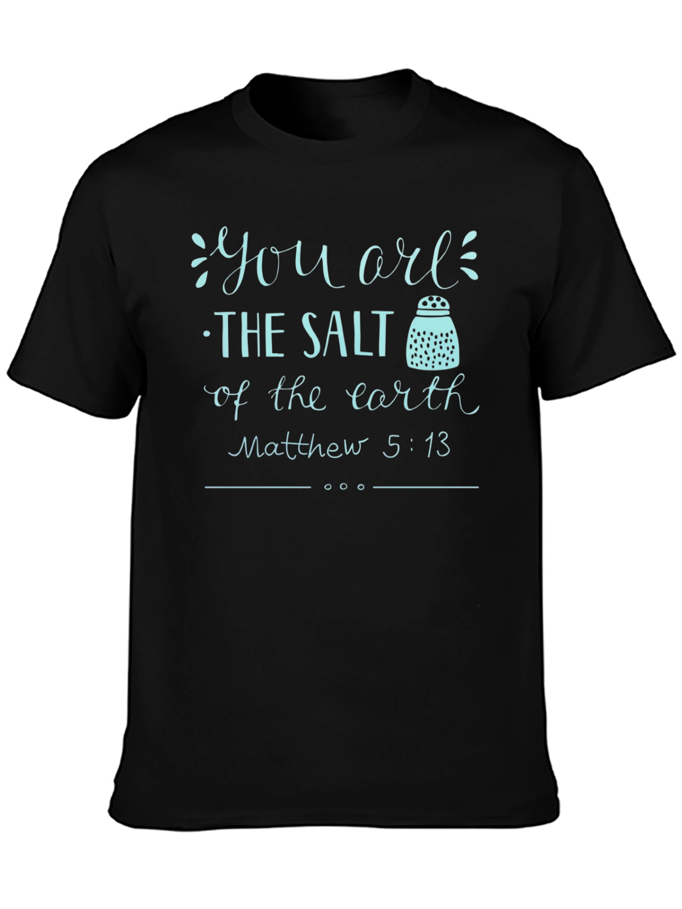 You Are The Salt T-Shirt