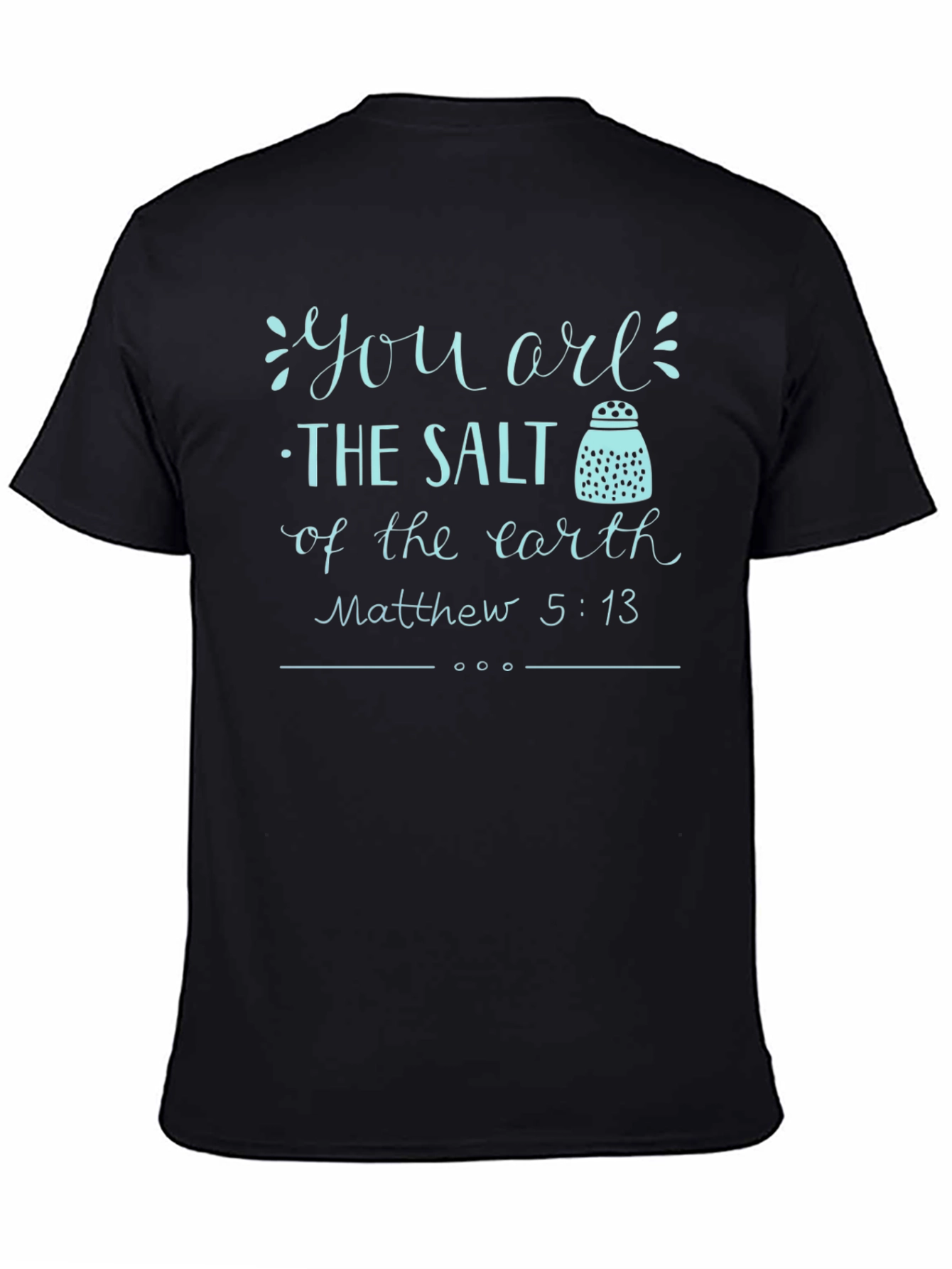 You Are The Salt T-Shirt