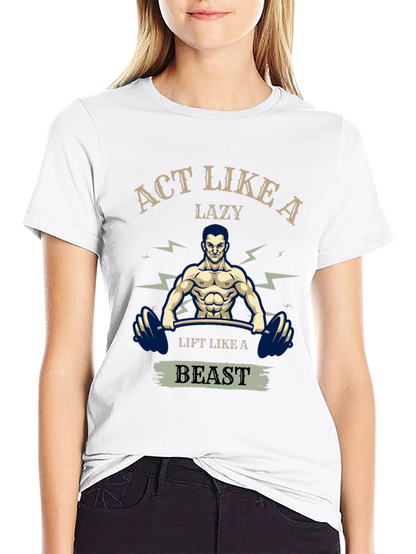 Act Like A Lazy Beast T-Shirt