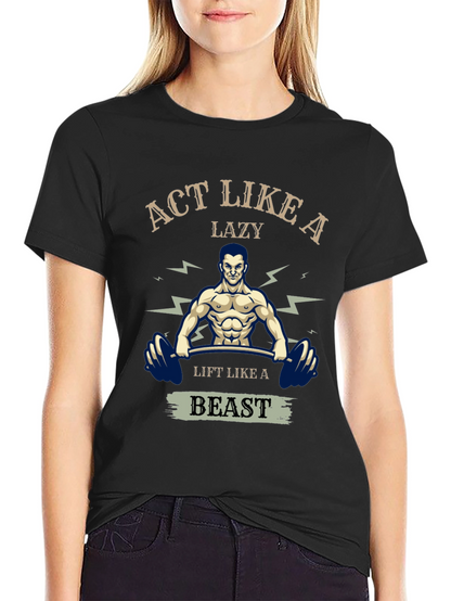 Act Like A Lazy Beast T-Shirt