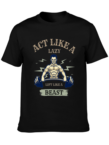 Act Like A Lazy Beast T-Shirt