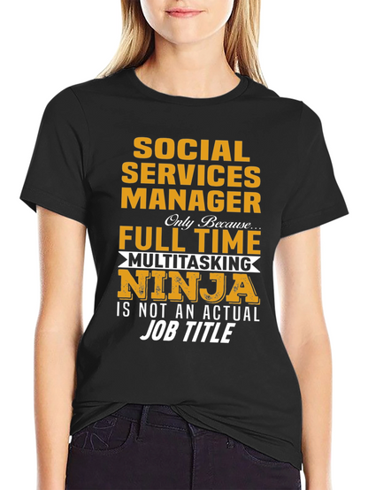 Social Services Manager T-Shirt - Multitasking Ninja