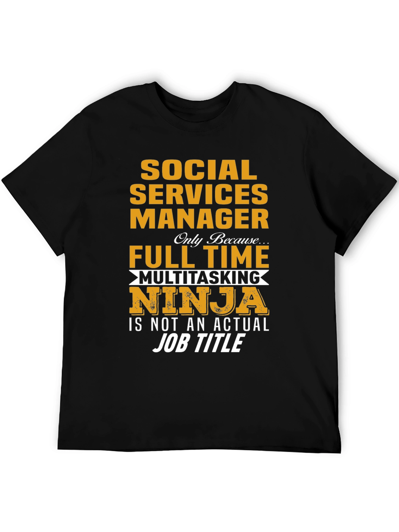 Social Services Manager T-Shirt - Multitasking Ninja