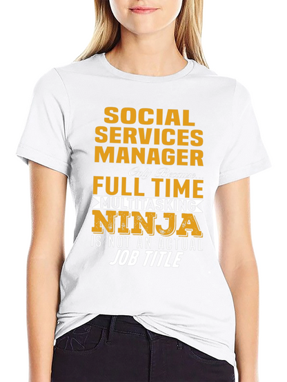 Social Services Manager T-Shirt - Multitasking Ninja