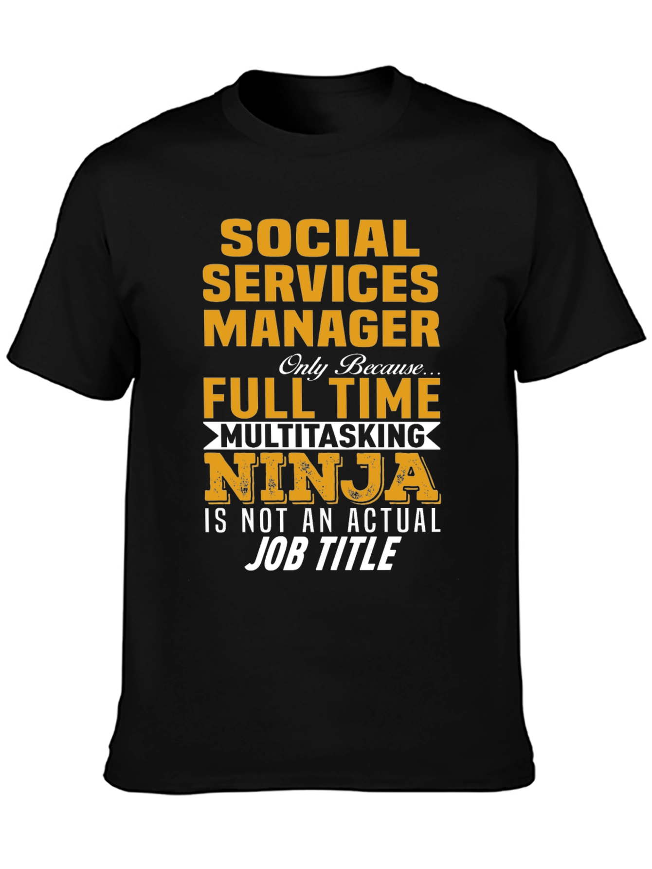 Social Services Manager T-Shirt - Multitasking Ninja