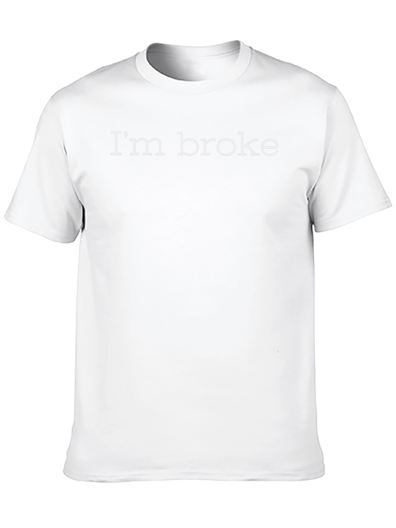 Im Broke Graphic Tee - Casual Comfort