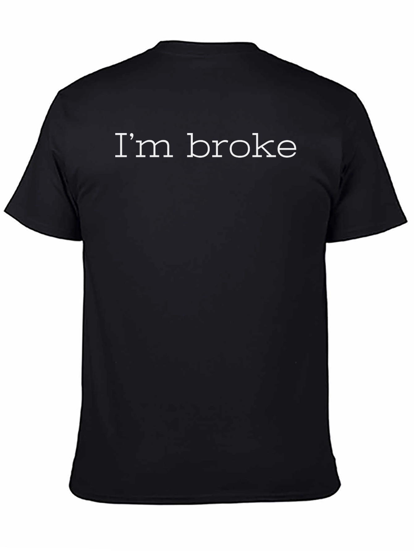 Im Broke Graphic Tee - Casual Comfort