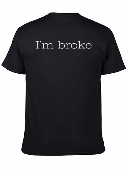 Im Broke Graphic Tee - Casual Comfort