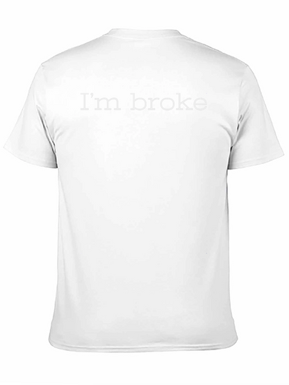 Im Broke Graphic Tee - Casual Comfort