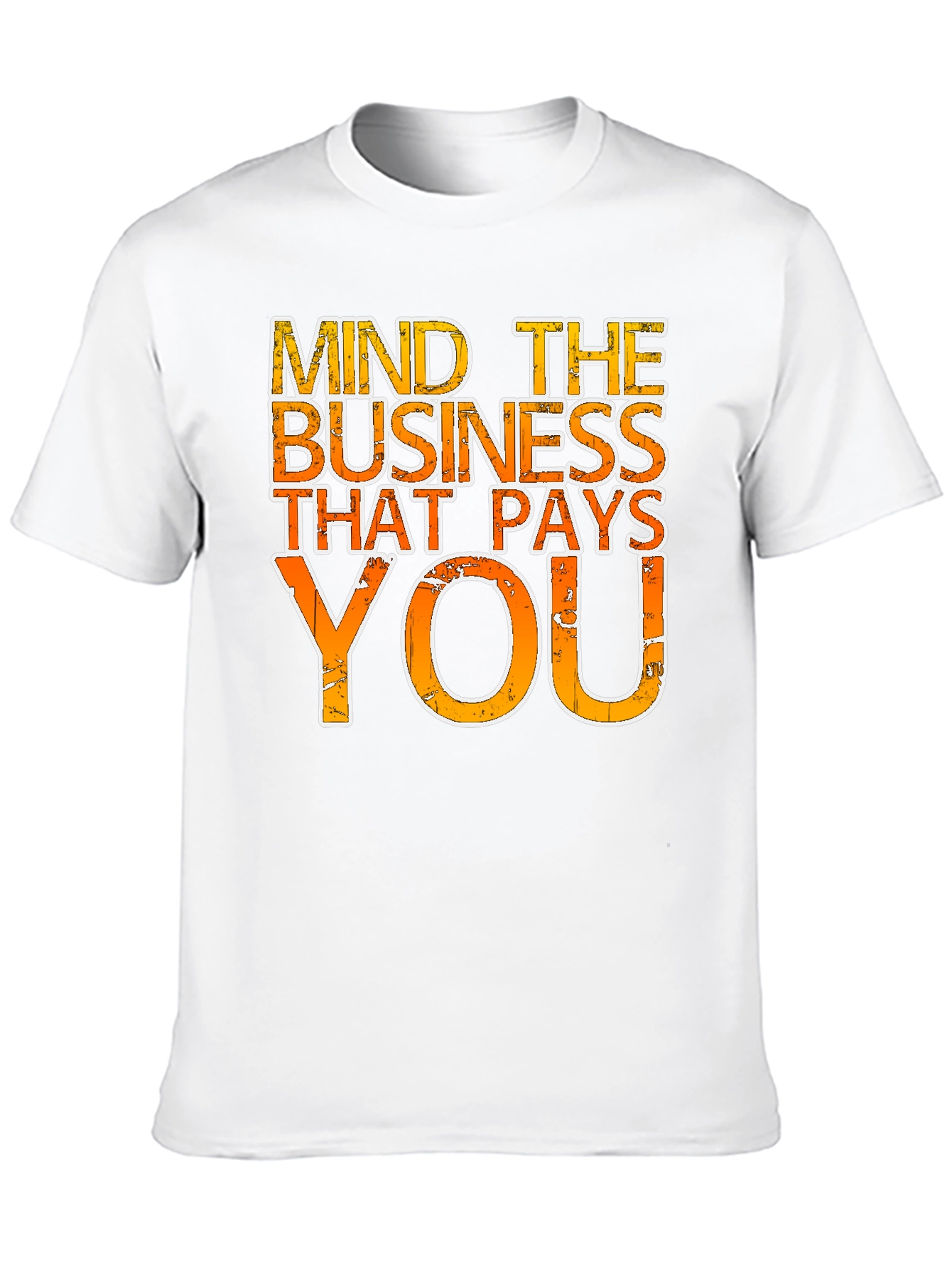 Mind the Business That Pays You - Graphic Tee
