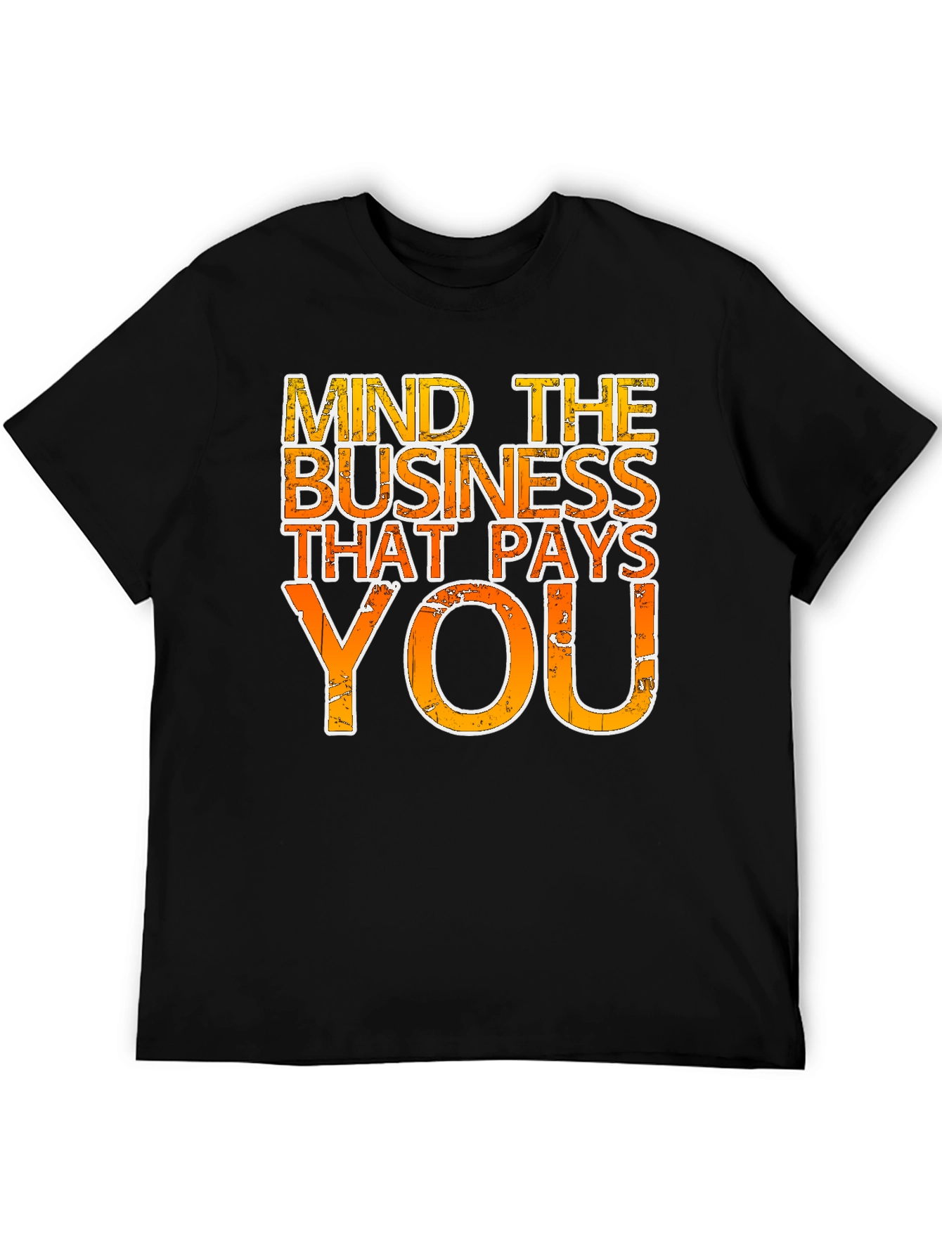 Mind the Business That Pays You - Graphic Tee