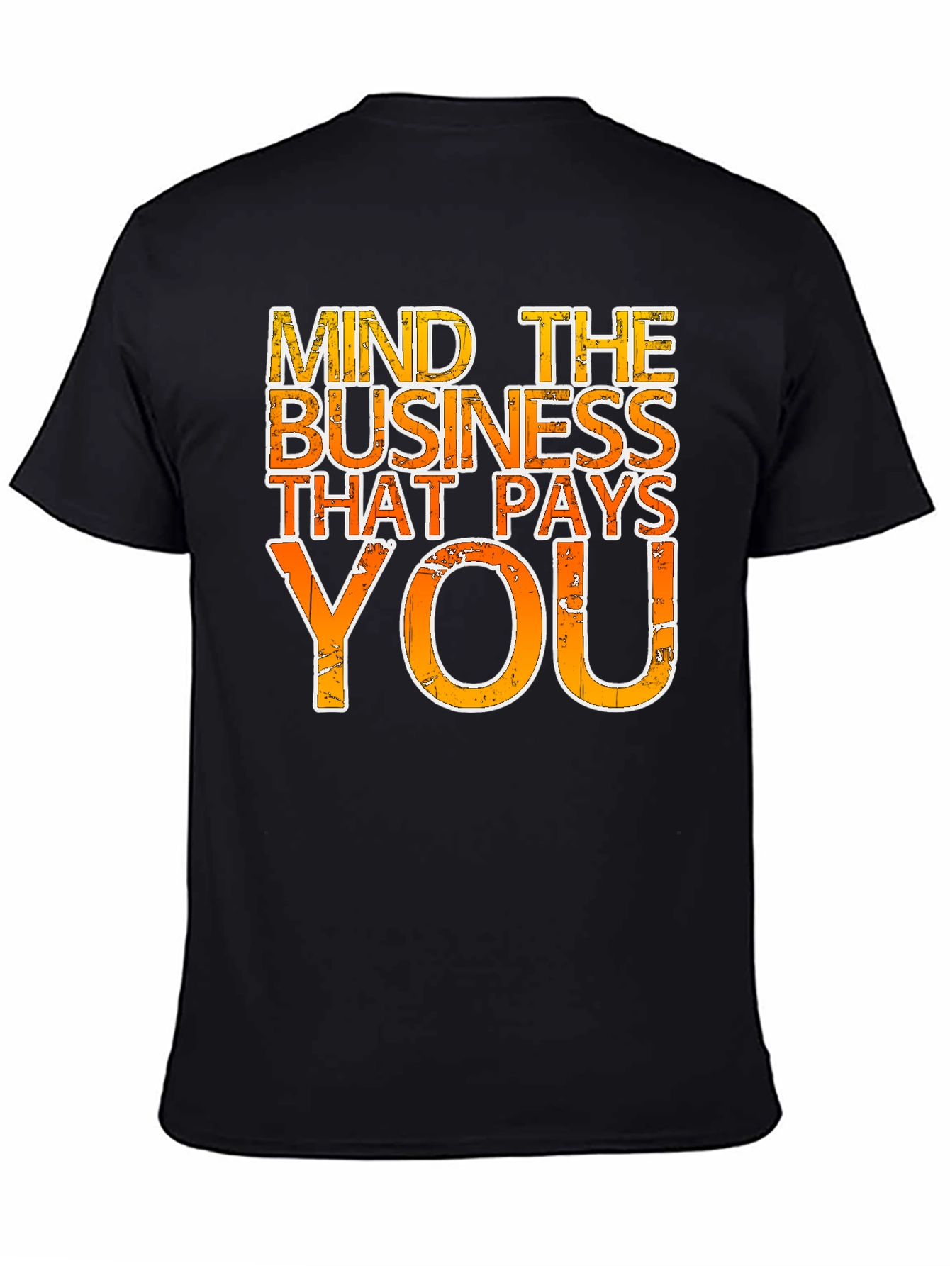 Mind the Business That Pays You - Graphic Tee
