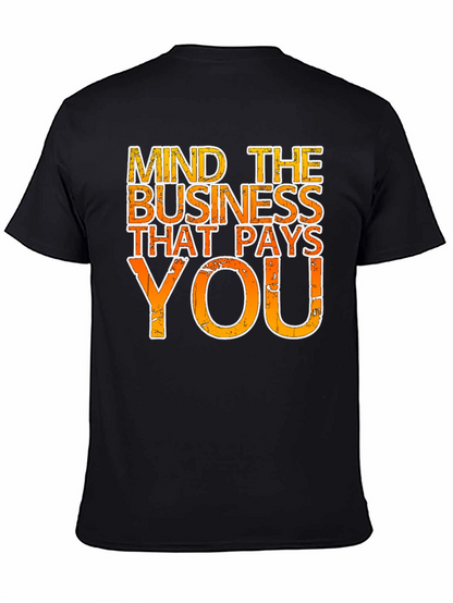 Mind the Business That Pays You - Graphic Tee