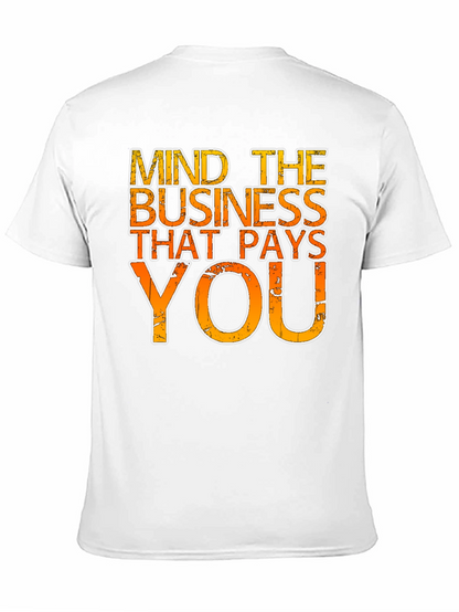 Mind the Business That Pays You - Graphic Tee